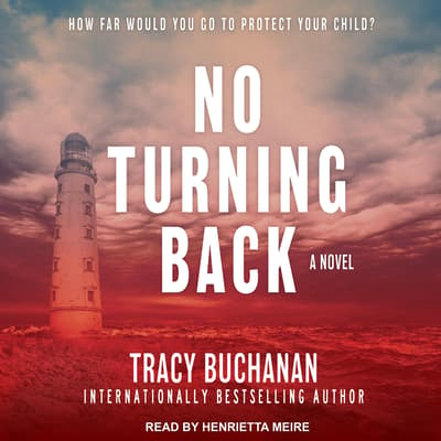 No Turning Back Audiobook Written By Tracy Buchanan Blackstonelibrary Com