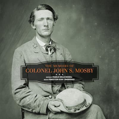 The Memoirs of Colonel John S. Mosby Audiobook, written by John S