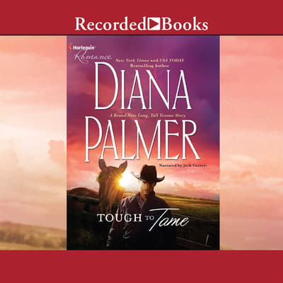 Tough to Tame Audiobook, written by Diana Palmer Audio Editions
