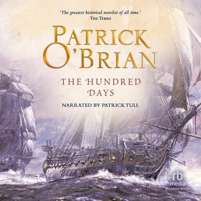 The Hundred Days Audiobook, written by Patrick O’Brian | Downpour.com