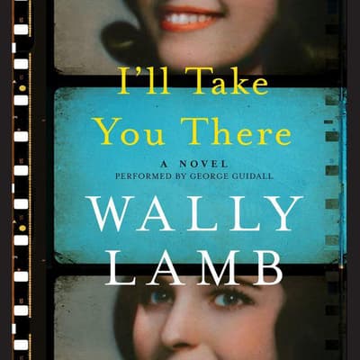 I'll Take You There Audiobook, written by Wally Lamb
