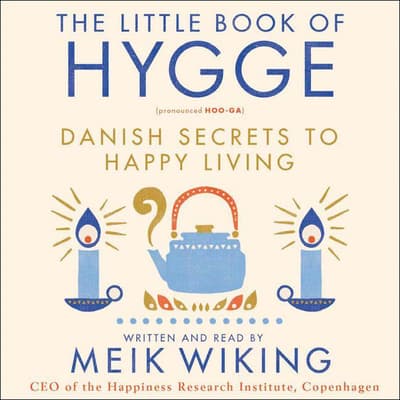 The Little Book of Hygge Audiobook, written by Meik Wiking 