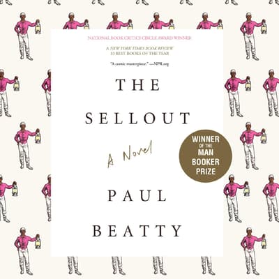 The Sellout Audiobook, written by Paul Beatty | BlackstoneLibrary.com