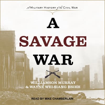 A Savage War Audiobook, written by Wayne Wei-siang Hsieh | Downpour.com