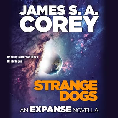 Strange Dogs Audiobook, written by James S. A. Corey Strange Dogs Audiobook, written by James S. A. Corey