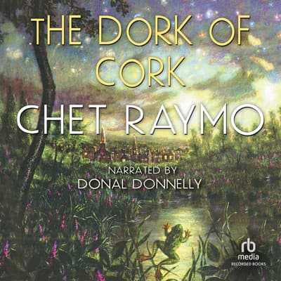The Dork of Cork Audiobook, written by Chet Raymo
