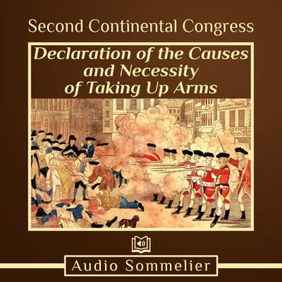 declaration-of-the-causes-and-necessity-of-taking-up-arms-audiobook-written-by-second