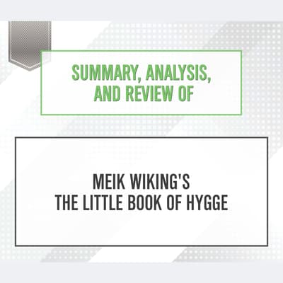Summary, Analysis, and Review of Meik Wiking's The Little ...