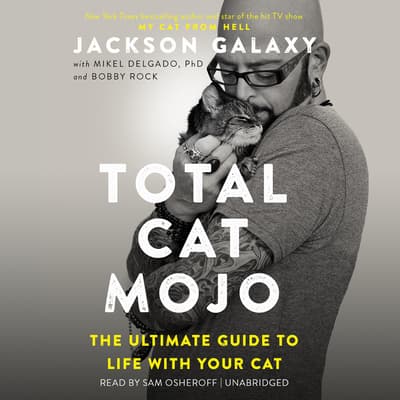 Total Cat Mojo Audiobook, written by Jackson Galaxy