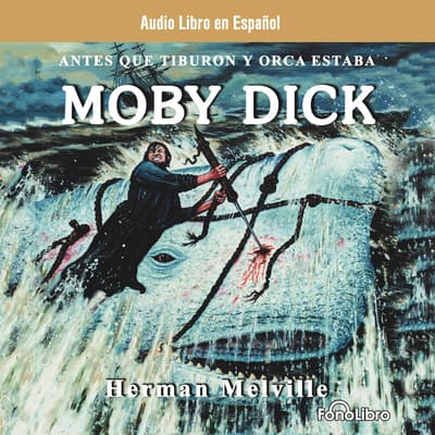 Moby Dick (Spanish Edition) Audiobook, written by Herman Melville