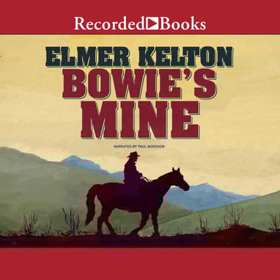 Bowie's Mine Audiobook, written by Elmer Kelton