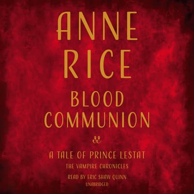 Blood Communion Audiobook, written by Anne Rice Blood Communion Audiobook, written by Anne Rice