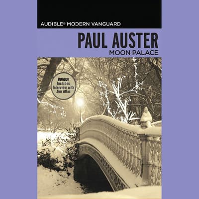 Moon Palace Audiobook, written by Paul Auster | Audio Editions