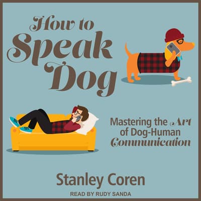 How To Speak Dog Audiobook Written By Stanley Coren Downpour