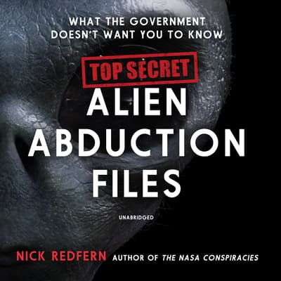 Top Secret Alien Abduction Files Audiobook Written By Nick Redfern Audio Editions