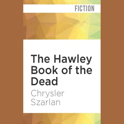 The Hawley Book Of The Dead Audiobook Written By Chrysler Szarlan Downpour Com