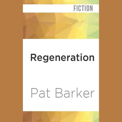 the regeneration trilogy by pat barker the regeneration trilogy by pat barker