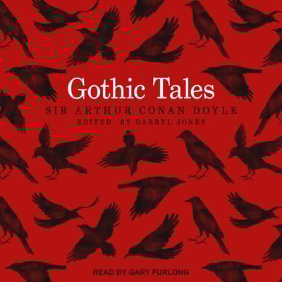 Gothic Tales Audiobook, written by Arthur Conan Doyle