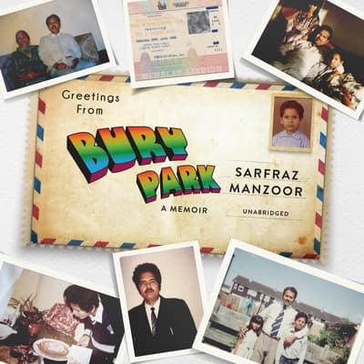 Greetings From Bury Park Summary Greetings from Bury Park Audiobook, written by Sarfraz Manzoor