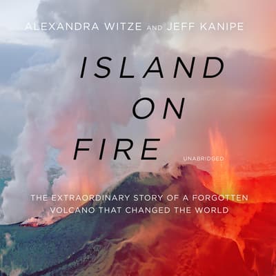 Island on Fire Audiobook, written by Alexandra Witze | Downpour.com