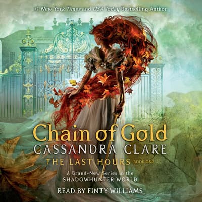 Chain of Gold Audiobook, written by Cassandra Clare