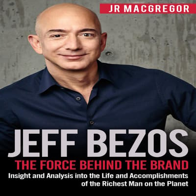 Jeff Bezos: The Force Behind the Brand Audiobook, written by JR ...