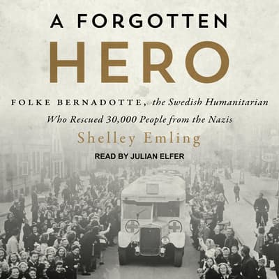 A Forgotten Hero Audiobook Written By Shelley Emling Blackstonelibrary Com