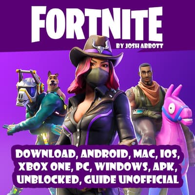 Fortnite Download Android Mac Ios Xbox One Pc Windows Apk Unblocked Guide Unofficial By Josh Abbott Audiobook Urbanaudiobooks Com - roblox game online tips strategies cheats download unofficial guide an ebook by josh abbott