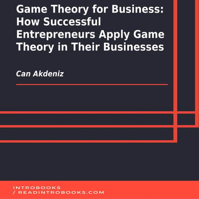 Game Theory For Business: How Successful Entrepreneurs Apply Game ...