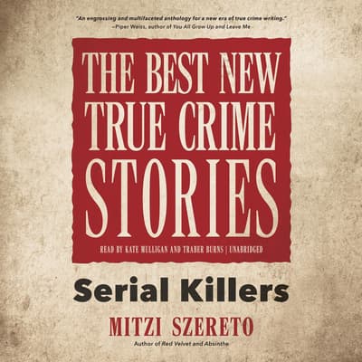 The Best New True Crime Stories Audiobook, written by Mitzi Szereto