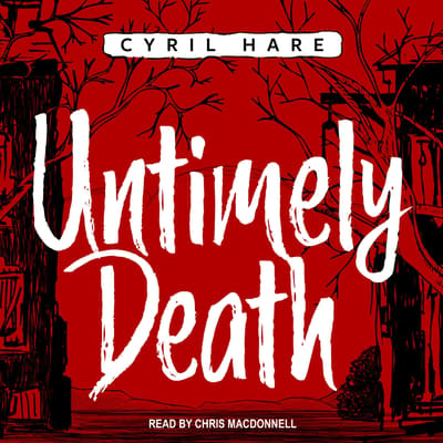 Untimely Death Audiobook, written by Cyril Hare Audio Editions