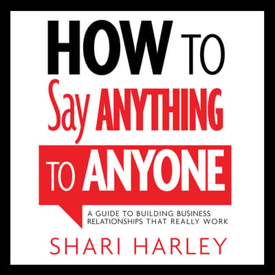 how-to-say-anything-to-anyone-audiobook-written-by-shari-harley