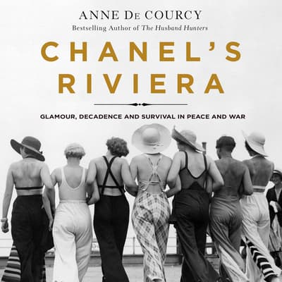 Chanel's Riviera Audiobook, written by Anne de Courcy | Downpour.com