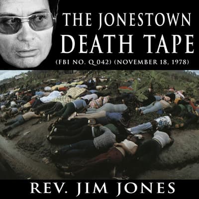 The Jonestown Death Tape Audiobook, written by Jim Jones