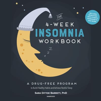 The 4 Week Insomnia Workbook Audiobook Written By Sara Dittoe