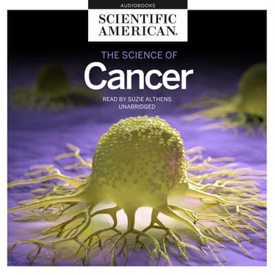 The Science of Cancer Audiobook, written by Scientific American Audio