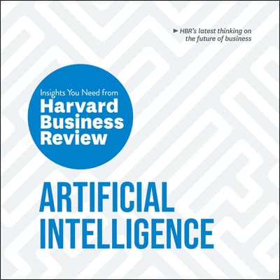 Artificial Intelligence The Insights You Need from Harvard Business