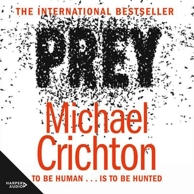 Prey Audiobook, written by Michael Crichton | Downpour.com