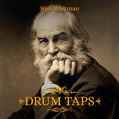 Drum Taps Audiobook, written by Walt Whitman