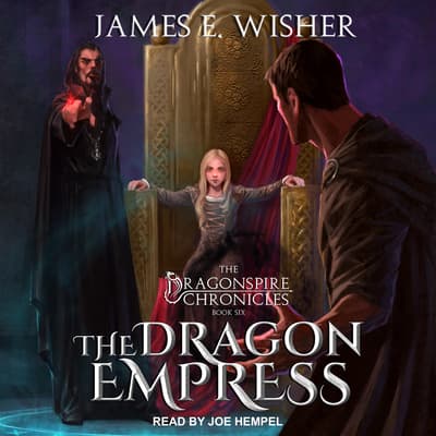 The Dragon Empress Audiobook, written by James E. Wisher