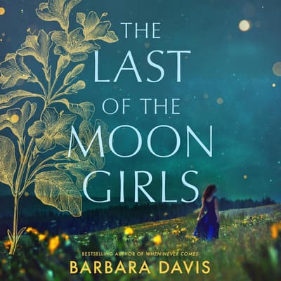 The Last of the Moon Girls Audiobook, written by Barbara Davis | Audio