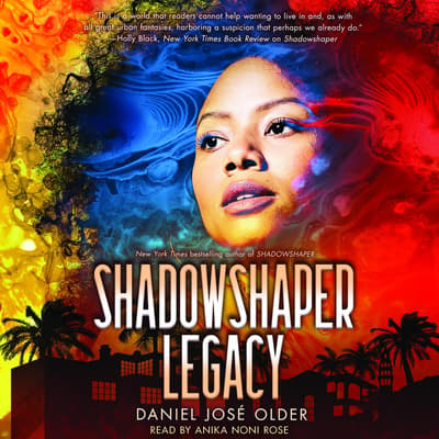 Shadowshaper Legacy by Daniel José Older