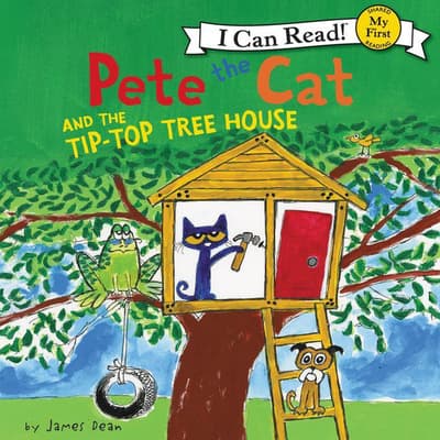 Pete the Cat and the TipTop Tree House Audiobook, written by Kimberly