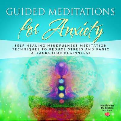 Guided Meditations For Anxiety: Self Healing Mindfulness Meditation ...