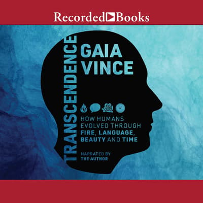 Transcendence Audiobook Written By Gaia Vince