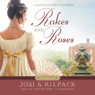 Rakes And Roses Audiobook Written By Josi S Kilpack Blackstonelibrary Com