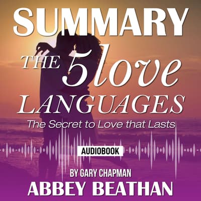 summary-of-the-5-love-languages-the-secret-to-love-that-lasts-by-gary