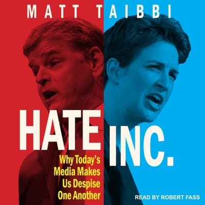 Hate Inc. Audiobook, written by Matt Taibbi | Downpour.com