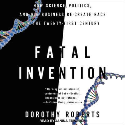 Dorothy Roberts Fatal Invention Analysis