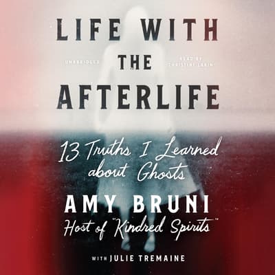 Life with the Afterlife Audiobook, written by Amy Bruni | Audio Editions